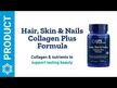 Відео огляд на Hair Skin & Nails Collagen Plus, Шкіра нігті волосся, 120 таб